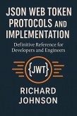 JSON Web Token Protocols and Implementation (eBook, ePUB)