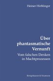 Über phantasmatische Vernunft (eBook, PDF)