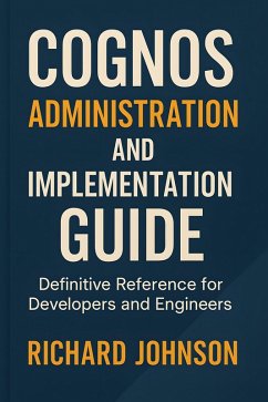 Cover Cognos Administration and Implementation Guide (eBook, ePUB)