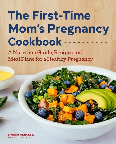 The First-Time Mom's Pregnancy Cookbook (eBook, ePUB) The First-Time Mom's Pregnancy Cookbook (eBook, ePUB)