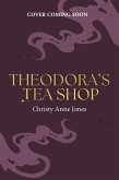 Theodora's Tea Shop (eBook, ePUB)