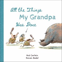 All the Things My Grandpa Has Done (eBook, ePUB) - Carlain, Noé; Badel, Ronan All the Things My Grandpa Has Done (eBook, ePUB) - Carlain, Noé; Badel, Ronan