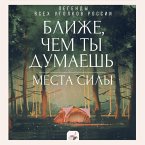 Blizhe, chem ty dumaesh: mesta sily. Legendy vseh ugolkov Rossii (MP3-Download)