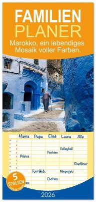 Familienplaner 2026 - Marokko, ein lebendiges Mosaik voller Farben. mit 5 Spalten (Wandkalender, 21 x 45 cm) CALVENDO Familienplaner 2026 - Marokko, ein lebendiges Mosaik voller Farben. mit 5 Spalten (Wandkalender, 21 x 45 cm) CALVENDO