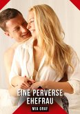 Eine perverse Ehefrau