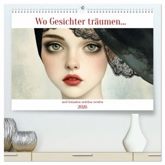 Wo Gesichter träumen und Gedanken sichtbar werden (hochwertiger Premium Wandkalender 2026 DIN A2 quer), Kunstdruck in Hochglanz Wo Gesichter träumen und Gedanken sichtbar werden (hochwertiger Premium Wandkalender 2026 DIN A2 quer), Kunstdruck in Hochglanz