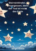 Sternenkinder..... Unvergessen, denn der Tod ist nicht das Ende