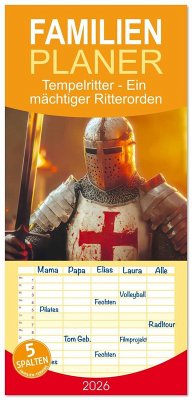 Familienplaner 2026 - Tempelritter - Ein mächtiger Ritterorden mit 5 Spalten (Wandkalender, 21 x 45 cm) CALVENDO Familienplaner 2026 - Tempelritter - Ein mächtiger Ritterorden mit 5 Spalten (Wandkalender, 21 x 45 cm) CALVENDO