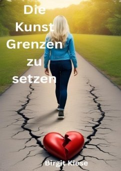 Die Kunst Grenzen zu setzen - Kiese, Birgit