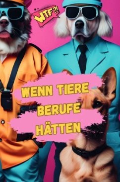 Wenn Tiere Berufe hätten - Arnold, Adrianna