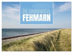 Die Sonneninsel Fehmarn (Wandkalender 2026 DIN A3 quer), CALVENDO Monatskalender