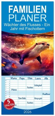 Familienplaner 2026 - Wächter des Flusses - Ein Jahr mit Fischottern mit 5 Spalten (Wandkalender, 21 x 45 cm) CALVENDO Familienplaner 2026 - Wächter des Flusses - Ein Jahr mit Fischottern mit 5 Spalten (Wandkalender, 21 x 45 cm) CALVENDO