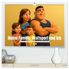 Meine Familie, Kraftsport und ich (hochwertiger Premium Wandkalender 2026 DIN A2 quer), Kunstdruck in Hochglanz