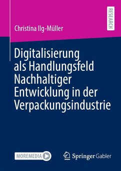 Digitalisierung als Handlungsfeld Nachhaltiger Entwicklung in der Verpackungsindustrie (eBook, PDF) - Ilg-Müller, Christina