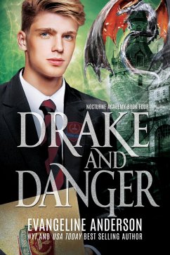 Drake and Danger (Nocturne Academy, #4) (eBook, ePUB) - Evangeline Anderson
