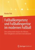 Fußballkompetenz und Fußballexpertise im modernen Fußball (eBook, PDF)