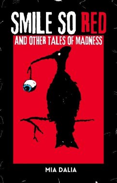 Smile So Red and Other Tales of Madness (eBook, ePUB) - Dalia, Mia