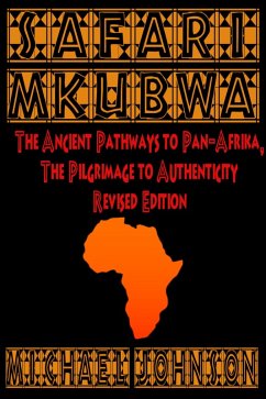 Cover Safari M'Kubwa: The Ancient Pathways of Pan-Afrika, the Pilgrimage to Authenticity, Revised Edition (eBook, ePUB)