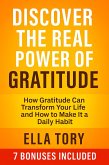 Discover The Real Power Of Gratitude (eBook, ePUB) Discover The Real Power Of Gratitude (eBook, ePUB)