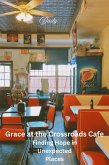 Grace at the Crossroads Cafe Finding Hope in Unexpected Places (eBook, ePUB) Grace at the Crossroads Cafe Finding Hope in Unexpected Places (eBook, ePUB)