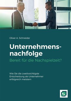 Unternehmensnachfolge Bereit für die Nachspielzeit? (eBook, ePUB) Cover Unternehmensnachfolge Bereit für die Nachspielzeit? (eBook, ePUB)