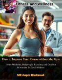 How to Improve Your Fitness without the Gym (eBook, ePUB)