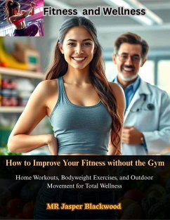 Cover How to Improve Your Fitness without the Gym (eBook, ePUB)