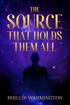 The Source That Holds Them All (eBook, ePUB) - Warmington, Phillip
