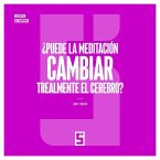 ¿Puede la meditación cambiar realmente el cerebro ? (eBook, ePUB)