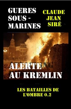 Cover Guerres sous-marines Les batailles de l'ombre 0.2 - Alerte au Kremlin (eBook, ePUB)
