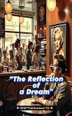 «The Reflection of a Dream» (eBook, ePUB)
