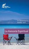 La asesoría espiritual (Espiritualidad, #7) (eBook, ePUB)