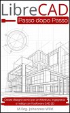 LibreCAD   Passo dopo Passo (eBook, ePUB)