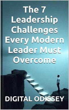 The 7 Leadership Challenges Every Modern Leader Must Overcome (The Leadership Code) (eBook, ePUB) - Echavarria, A. M.