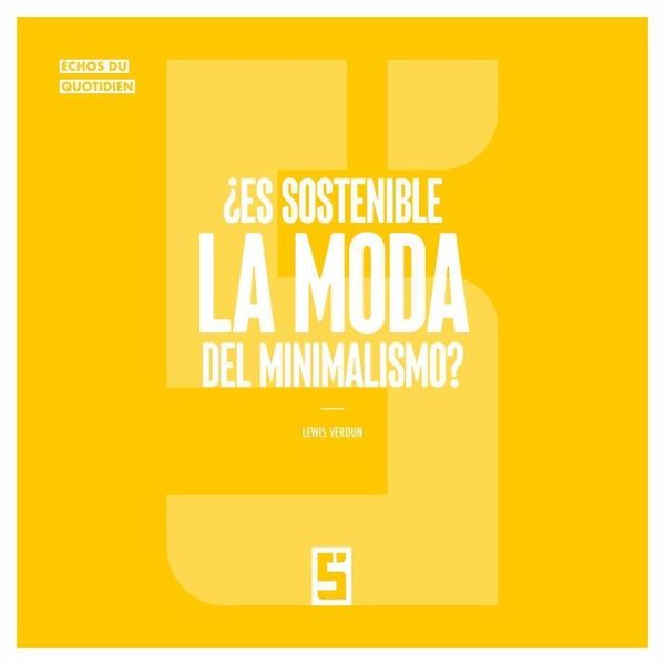¿Es sostenible la moda del minimalismo ? (eBook, ePUB) ¿Es sostenible la moda del minimalismo ? (eBook, ePUB)