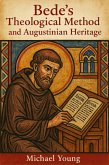 Bede's Theological Method and Augustinian Heritage (eBook, ePUB) Bede's Theological Method and Augustinian Heritage (eBook, ePUB)