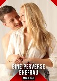 Eine perverse Ehefrau (eBook, ePUB)
