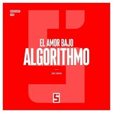 El Amor Bajo Algoritmo (eBook, ePUB)