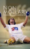 Non Mollare: Crónica de una reconstrucción (eBook, ePUB)