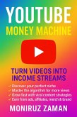 YouTube Money Machine_ Turn Videos into Income Streams (eBook, ePUB) YouTube Money Machine_ Turn Videos into Income Streams (eBook, ePUB)