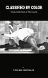 CLASSIFIED BY COLOR: Race Distinctions... - Bild 1