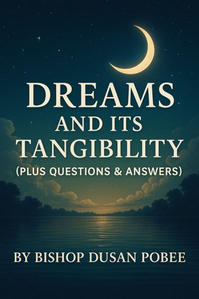 Dreams And ItsTangibility (Plus Questions & Answers) (eBook, ePUB) Dreams And ItsTangibility (Plus Questions & Answers) (eBook, ePUB)
