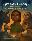 The Last Light: Ella and the Guardians of the Wild (eBook, ePUB)