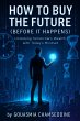 How to Buy the Future (Before It... - Bild 1