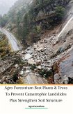 Agro Forestrium Best Plants & Trees To Prevent Catastrophic Landslides Plus Strengthen Soil Structure (eBook, ePUB)