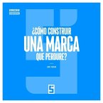 ¿Cómo construir una marca que perdure? (eBook, ePUB)