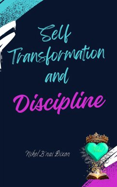 Self Transformation and Discipline (eBook, ePUB) - Dixon, Nikel B'Nai