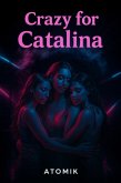 Crazy for Catalina (eBook, ePUB) Crazy for Catalina (eBook, ePUB)