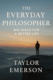 The Everyday Philosopher: Big Ideas for a Better Life (eBook, ePUB)