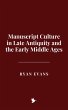 Manuscript Culture in Late Antiquity... - Bild 1